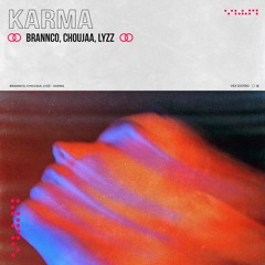 Brannco, Choujaa, Lyzz - Karma (Extended Mix) [Free Download]