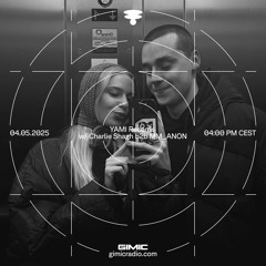 YAMI RECORDS w/ Charlie Shagh b2b MM__ANON @ GIMIC - 04 May 2025