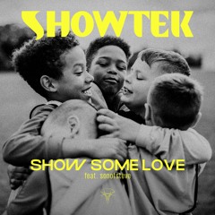 Showtek feat. Sonofsteve - Show Some Love