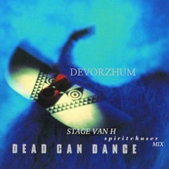Dead Can Dance - Devorzum - Stage Van H Spiritchaser Mix.(Bootleg)