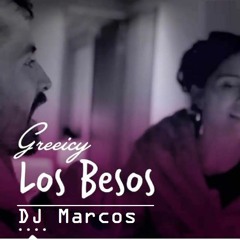 84. Greeicy - Los Besos  [3 Vrs.] DESCARGA FREE - Dj Marcos