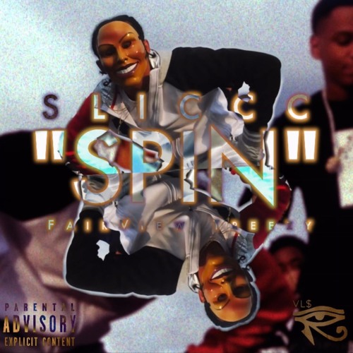 "Spin" Sliccc X FairView Treezy