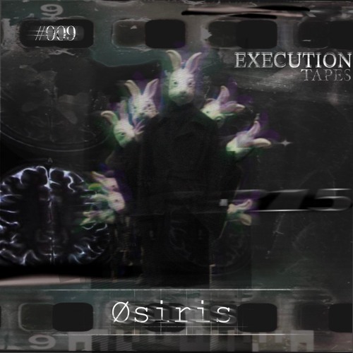 ØSIRIS - 09 EXECUTION TAPES