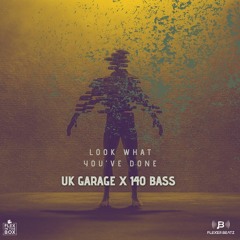 FlexerBeatz - Look What You've Done (Uk Garage X 140 Bass)