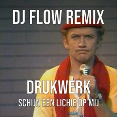 Drukwerk - Schijn Een Lichie Op MIj (DJ Flow Remix) *SC FILTER*