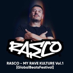 RASCO - MY RAVE KULTURE Vol.1 [GlobalBeatsFestival]