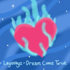Layonayz - Dream Come True