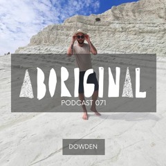 Aboriginal Podcast 071: Dowden