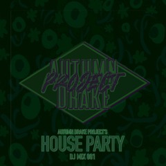 Autumn Drake Project's Bass-ic Tech House Party (DJ Mix 001)