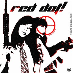 Red Dot! - CLXUDA X VXJOKING X KYJU (Prod.Imtoofuego)