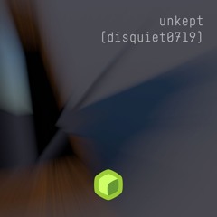 unkept (disquiet0719)