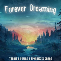 Tabris x Fericz x Sphericz x Chaoz - Forever Dreaming