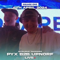PYX b2b Upnorf | Live at Square One Fest (06/04/24)