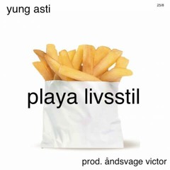 Yung Asti - Playa Livsstil(prod. Åndsvage Victor)