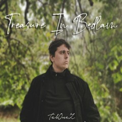 Treasure In Bedlam (Full Album)