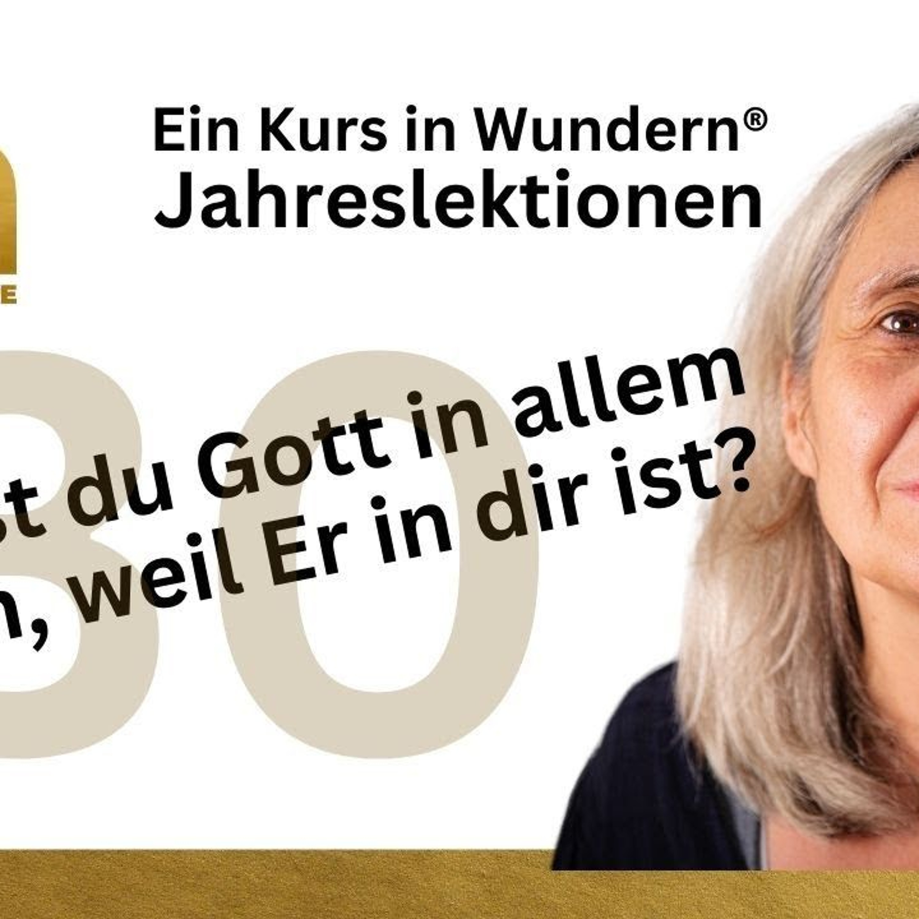 Lektion 30: GOTT ist in allem, was ich sehe, weil GOTT in meinem Geist ist - EKIW episode artwork