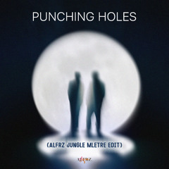Punching holes (ALFRZ Jungle Mletre)
