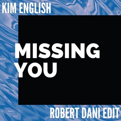 Kim English - Missing You (Robert Dani Edit)