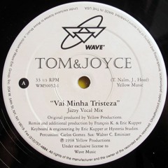 Tom & Joyce - Vai Minha Tristeza (Jazzy House Vocal)