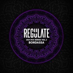 Bordassa - Regulate 2021 Mix Series Vol.2