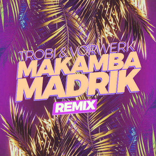 Eminem vs. Trobi, Vorwerk x Madrik - My Name Is Makamba (Gam's Mashup)