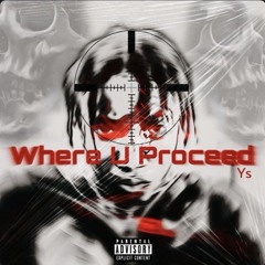 Where u Proceed