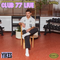 Club 77 Live: Yikes