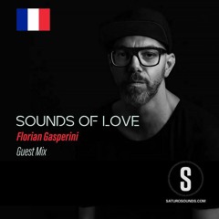 Florian Gasperini Guest Mix | SOUNDS OF LOVE EP 024 | Saturo Sounds