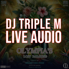 DJ TRIPLE M LIVE @ OLYMPIA's LOST PARADISE | @djtriplem