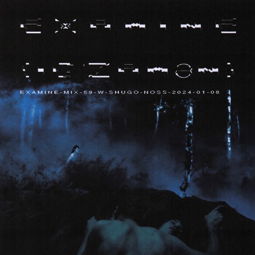 examine-mix-59-w-shugo-noss-2024-01-08