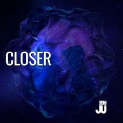 Closer