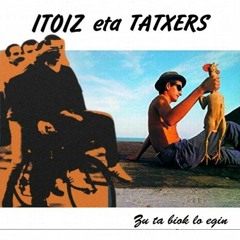 Zu ta biok lo egin - Itoiz eta Tatxers Mashup