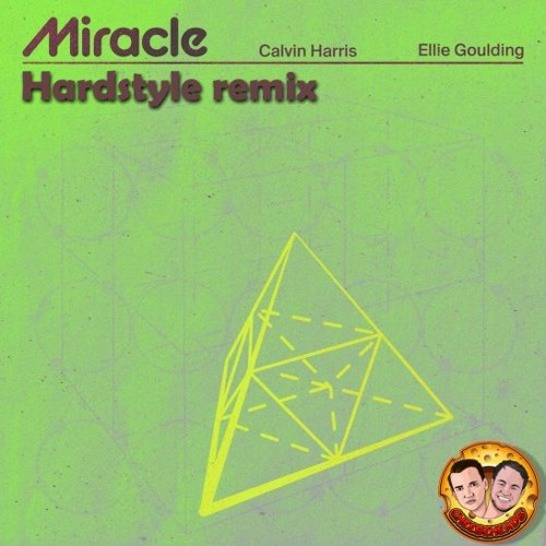 Calvin Harris & Ellie Goulding - Miracle (Cheeseheads Hardstyle Remix) [Buy = Full version]