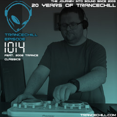 TranceChill 1014 feat. 2008 Trance Classics