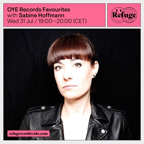 OYE Records Favourites - Sabine Hoffmann - 31 Jul 2024