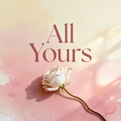 All Yours
