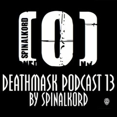 Deathmask Podcast #13