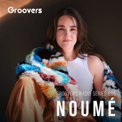 GROOVERS RADIO 005 - Noumé