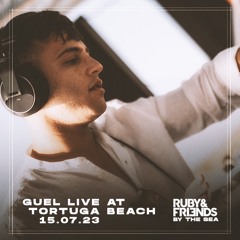 Guel - Live at Tortuga Beach for Ruby&friends 15.07.23