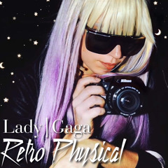 Retro Physical - Lady Gaga