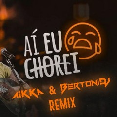 Clayton & Romário - Aí Eu Chorei (AIKKA & BERTONI DJ) FUNK REMIX