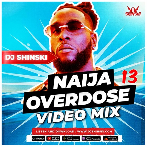 Naija Overdose Vol 13 [Buga, Finesse Asake, Burna Boy, Kizz Daniel, Ruger, Davido, Ckay, Rema]