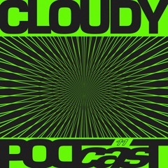 PODCAST 11 - CLOUDY