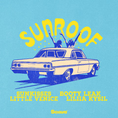 Sunkisses, BOOTY LEAK & Little Venice - Sunroof (feat. Liliia Kysil)