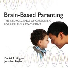 Brain - Based Parenting: A Book Review