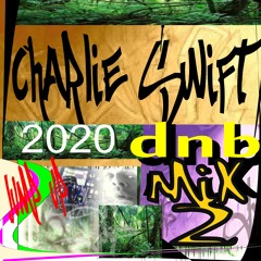 drum and bass mix2 2020 by charlie swift