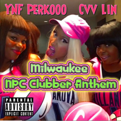 Milwaukee NPC Clubber Anthem ft. CVV Lin