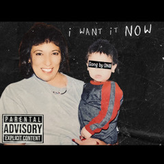 I Want It Now (Prod.DN$)