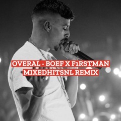 Overal - F1rstman X Boef (MixedHitsNL Remix)