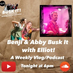 Episode 2 - Benji and Abby Busk It With Elliot!